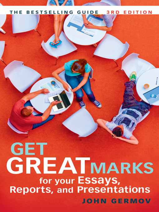 Title details for Get Great Marks for Your Essays, Reports, and Presentations by John Germov - Available